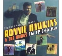 Ronnie Hawkins & The Hawks - The Ep Collection