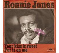 Ronnie Jones - Your Kiss Is Sweet / Put It On Me