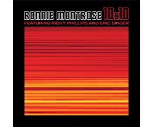 Ronnie Montrose, Ricky Phillips and Eric Singer - 10X10