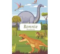 Ronnie notebook: Lined Notebook with Personalized Name Ronnie: Kids Jurassic Notebooks - Dinosaur Era notebook for Boy, School gifts(art-1): Ronnie ... Jurassic Notebooks - Dinosaur Era notebook