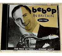 Ronnie Scott - bebop IN BRITAIN - Disc Two - The Pace Setters I - Ronnie Scott