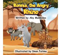 RONNIE, THE ANGRY RHINO: A Beautifully Illustrated Kids Storybook to Help Children Understand Anger, Build Friendships, and Grow with Kindness (THE FEELING FINDERS)
