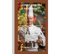 RONNY EMBORG BIOGRAPHY: The Sensory Chef Who Turned Fine Dining into an Artistic Experienc- Exploring the Innovation Behind Denmark’s Culinary Visionary