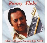 Ronny Flohr - Ronny Flohr - Silver Threads Among The Gold