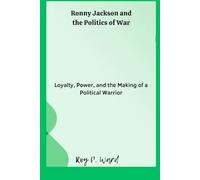 Ronny Jackson and the Politics of War: Loyalty, Power, and the Making of a Political Warrior