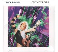 Ronson, Mick - Only After Dark