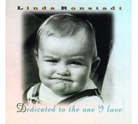 Ronstadt, Linda - Dedicated to the One I Love [CASSETTE]