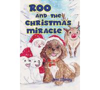 Roo and the Christmas Miracle: A Magical Christmas Adventure with Roo the Cockapoo (Roo's Big Adventures)