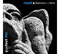 Rood & Nighthawks at the - Perfect Life