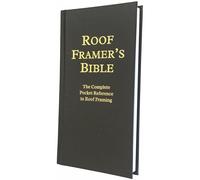 Roof Framer's Bible: The Complete Pocket Reference to Roof Framing