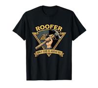 Roofer Only God is Above Us Roofing Contractor T-Shirt