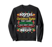 Roofers Are Like Christmas Lights Funny Christmas Roofer Sweatshirt
