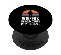 Roofers We Work Where Others Won't Stand PopSockets Adhesive PopGrip