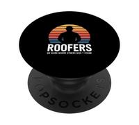 Roofers We Work Where Others Won't Stand PopSockets Adhesive PopGrip