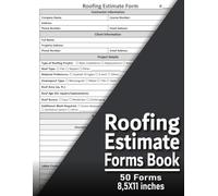 Roofing Estimate Form Book: Roofing Installation & Repair Estimating Sheets for Contractors | 50 Forms | Professional Roofing Job Cost Tracker | 8.5 x 11 Inches