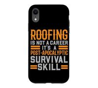 Roofing Is Not A Career Roof Ninja Roof Whisperer Case for iPhone XR