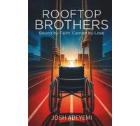 Rooftop Brothers: Bound by Faith, Carried by Love