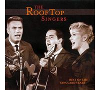 Rooftop Singers - The Best Of The Vanguard Years