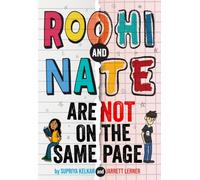 Roohi and Nate Are Not on the Same Page : A Novel