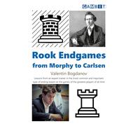 Rook Endgames from Morphy to Carlsen (Chess Endings)