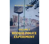 Rookie Police Experiment Vol 2: Same City, Same Streets, No Excuses, Real Consequences