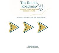 Rookie Roadmap 3: 30 Days to Momentum in Real Estate (Rookie Roadmap: 30 Days to Momentum in Real Estate Series)