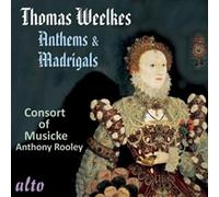 Rooley - Thomas Weelkes: Anthems & Madrigals
