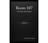 Room 107: For Those Who Stayed
