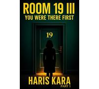 ROOM 19 III - PART 1: YOU WERE THERE FIRST (The ROOM 19 Series)