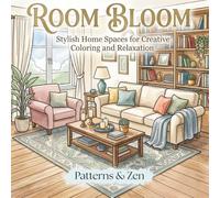 Room Bloom: Coloring Book for Adults and Teens: Stylish Home Spaces for Creative Coloring and Relaxation