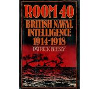 Room Forty: British Naval Intelligence 1914-18