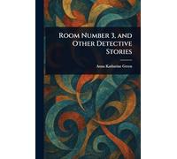 Room Number 3, and Other Detective Stories