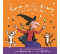 Room on the Broom – Touch and Feel Book