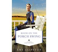 Room on the Porch Swing: 2 (An Amish Homestead Novel)