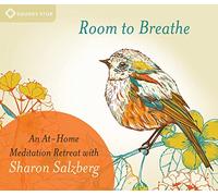 Room to Breathe: An at-Home Meditation Retreat with Sharon Salzberg