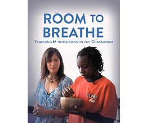 Room To Breathe: Teaching Mindfulness in the Classroom