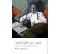 Rooms of One's Own: 50 Places That Made Literary History