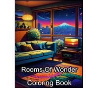 Rooms Of Wonder: Coloring Book, Interesting Rooms Of Wonder Suitable For All Ages, Helping To Reduce Stress After Studying For Fans.