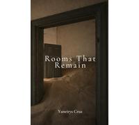 Rooms That Remain: Poems of Love, Exile, Memory, and Return