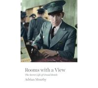 Rooms with a View: The Secret Life of Grand Hotels