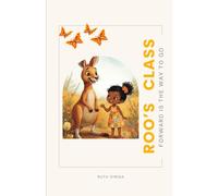 ROO'S CLASS: Forward is the Way to Go