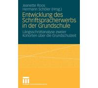 Roos - Entwicklung des Schriftspracherwerbs in der Grundschule Lngs - X555z