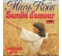 ROOS, Mary - Samba d'amour / Lass mich gehen / 2041996