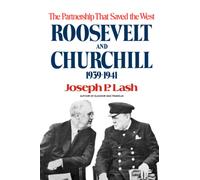 Roosevelt and Churchill : The Partnership That Saved the West, 1939-1941