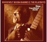 Roosevelt 'Booba' Barnes & Playboys - Raw Unpolluted Blues