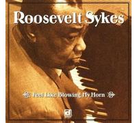 Roosevelt Sykes - Feel Like Blowing My Horn