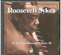 Roosevelt Sykes - Feel Like Blowing My Horn