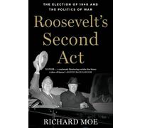 Roosevelt's Second Act: The Election of 1940 and the Politics of War (Pivotal Moments in American History)