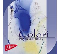 Roost, Jan Van Der - Jan Van Der Roost: Colori