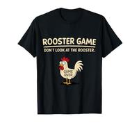 Rooster Game Don’t Look at the Rooster Funny Quirky Design T-Shirt